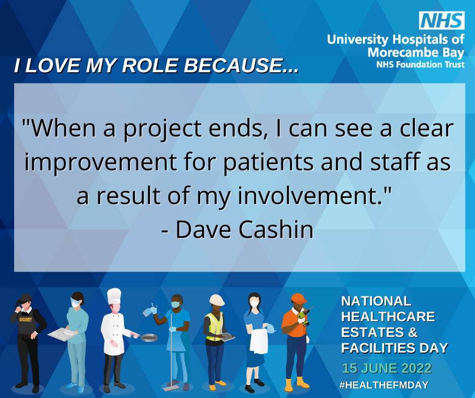 I love my role because When a project ends, I can see a clear improvement for patients and staff as a result of my involvement.